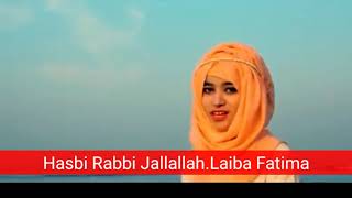 Hasbi Rabbi Jallallah Laiba Fatima Naat Islamic Naat