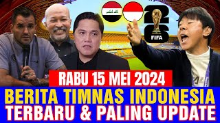 ⚽ Kabar Timnas Indonesia Hari Ini ~ RABU 15 MEI 2024 ~ Berita Timnas Indonesia Terbaru Terlengkap