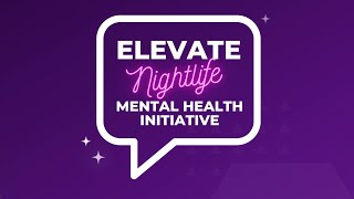 ELEVATE NYC Nightlife Mental Health Initiative (NYC Office of Nightlife at MOME)