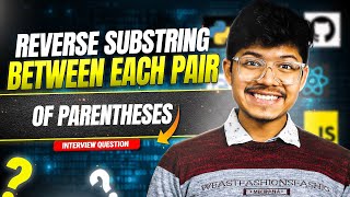 1190. Reverse Substrings Between Each Pair of Parentheses | StacK | Wormhole Teleportation technique