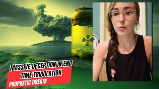 Prophetic Dream: Massive Deception in End Time Tribulation