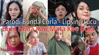 Buta Mata Kau Mata Kau Buta || Bunda Corla || Lipsing Lucu