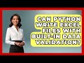 Can Python Write Excel Files With Built-in Data Validation? - Python Code School