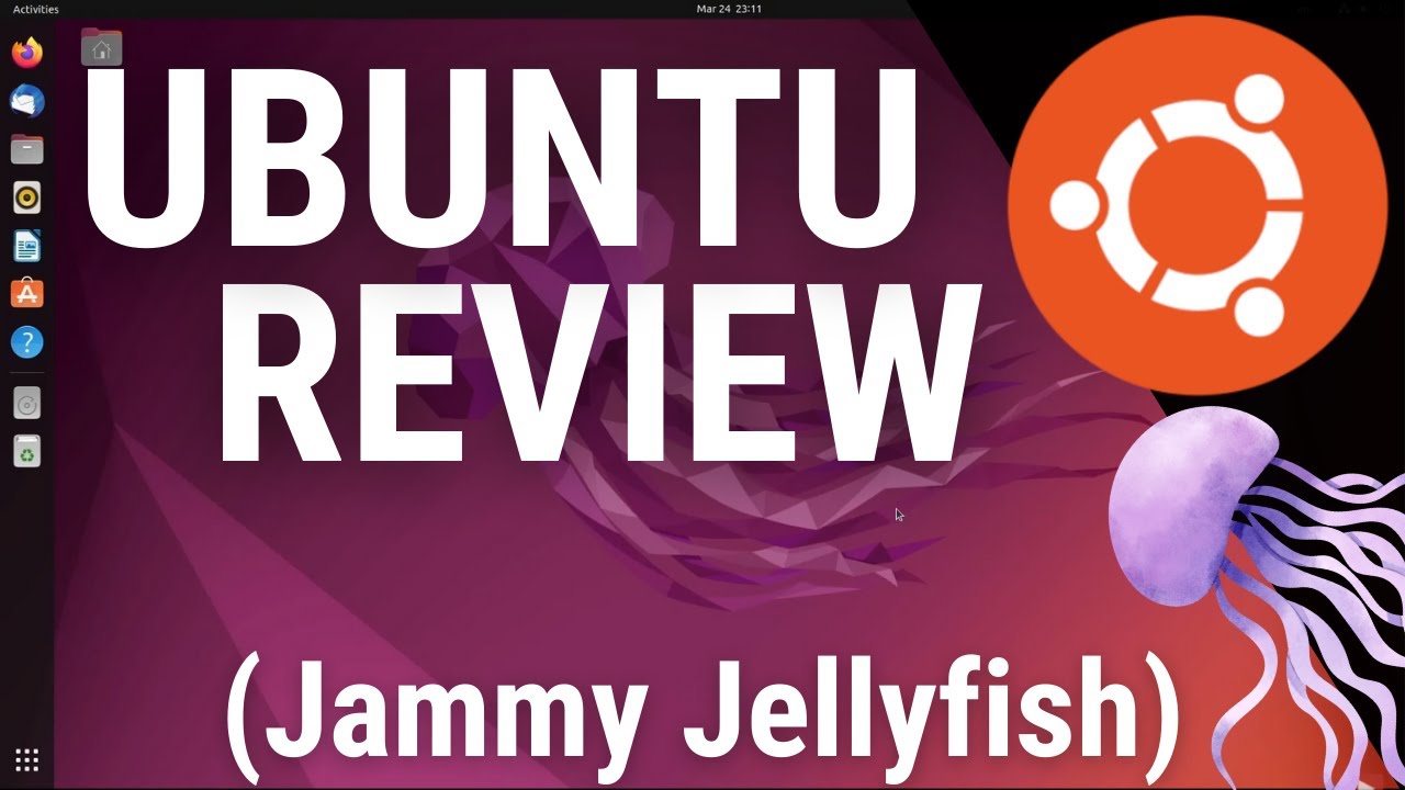 Ubuntu Linux - Jammy Jellyfish Review (22.04 LTS) - What's New? Let's ...