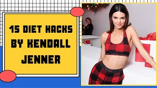 15 Kendall Jenner Diet Hacks To Instantly Get Fit