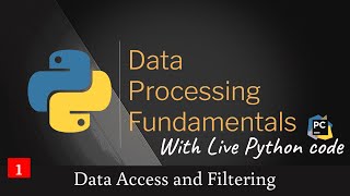 Data Processing Fundamentals: Data Access and Filtering (Part 1/4)