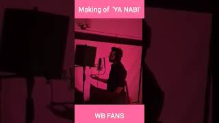 Making of "ya nabi" #wasim badami.