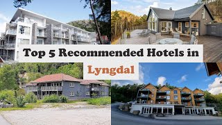 Top 5 Recommended Hotels In Lyngdal | Top 5 Best 4 Star Hotels In Lyngdal