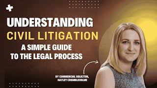 Understanding Civil Litigation | A Simple Guide to the Legal Process