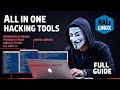 The Ultimate All-in-One Hacking Tools for Hackers in Kali Linux 2024