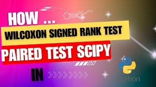 Python Scipy: Mastering the Wilcoxon Signed Rank Test Tutorial