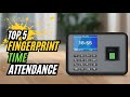 Best Fingerprint Time Attendance | The Only 5 You Should Consider Today!