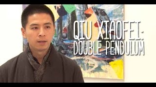 Qiu Xiaofei: Double Pendulum