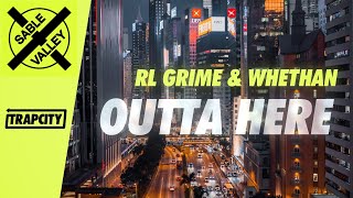 RL Grime \u0026 Whethan - Outta Here