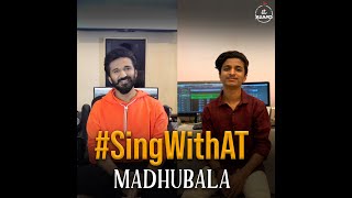 #SingWithAT | AmitTrivedi | Madhubala | Songs of Love | AT Azaad