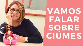 O QUE VOCÊ PRECISA SABER SOBRE CIÚMES | DRA. ANAHY D'AMICO