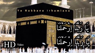 Arabic naat | ya rabbana irhamlana HD video Best views of KHANA-E-KABA | #naatshareef #ISLAMICWORLD