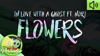 In Love With a Ghost - Flowers ft. Nori