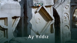 Ay Yıldız | Anadolu Arkeolojisi