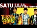 Satu Jam Bersama - Tarzan Boys