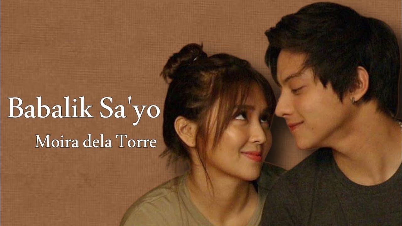 Babalik Sayo Lyrics(2 Good To 2 Be True) -Moira Dela Torre Ft Kathniel ...