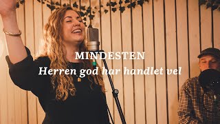 Mindesten - Herren god har handlet vel // Michala Sangild