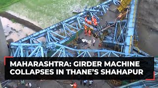 Maharashtra: Girder machine collapse in Thane kills 16, rescue operations underway