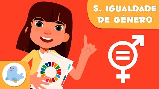 Igualdade de gênero 👧🧑🏻 ODS 5 👩‍💼 Objetivos de desenvolvimento sustentável para crianças