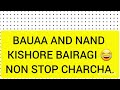 best of bauaa u0026 nand kishore bairagi exclusive charcha .. 3 hrs episode