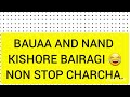 BEST OF BAUAA & NAND KISHORE BAIRAGI EXCLUSIVE CHARCHA .. 3 HRS EPISODE