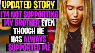 r/AITA UPDATE NOT Supporting My Brother Even Though He's Always Supported Me