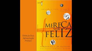 Mereça Ser Feliz - Pérola de Deus, Apresentação e Prefácio #01