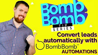 Close Leads Faster With BombBomb Video Automations