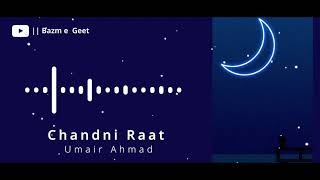 Chandni Raat | Ali Sethi  | Unplugged Cover by Umair Ahmad || Bazm e Geet