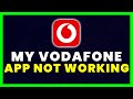 My Vodafone App Not Working: How to Fix My Vodafone UK App Not Working