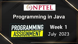 NPTEL Programming In Java Week 1 Programming Assignment Answers Solution | 2023-July