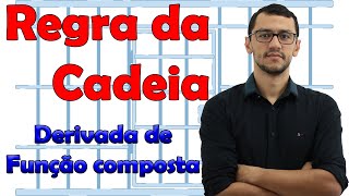 Regra da Cadeia | Derivada de uma Função Composta | Cálculo 1