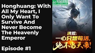 Honghuang: With All My Heart, I Only Want To Survive And Never Become The Heavenly Emperor EP1-10 FU