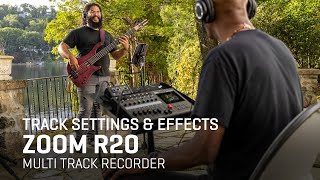 The Zoom R20 Multi Track Recorder - Track Settings \u0026 Effects