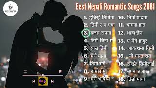 Best Nepali Love Songs 2081 | Top Romantic Hits #bestpopsong