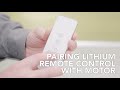 Pairing The Louvolite Lithium Remote Control With The Motor: Tutorial