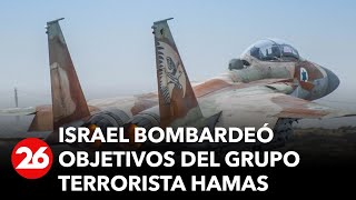 Israel bombardeó objetivos del grupo terrorista Hamas
