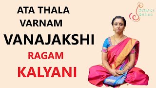 Ata Thala Varnam : Vanajakshi - Ragam : Kalyani (sing along)