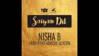 Nisha B feat. Ravi B & Abbyshi Jackson- Saiyan Dil