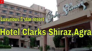 Hotel Clarks Shiraz l Agra I Five-star luxury hotel l