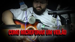 Como microfonar um violão (Feat. Thiago Lima)