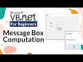 MESSAGE BOX COMPUTATION: Visual Basic . Net for Beginners