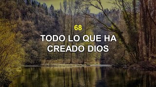 Himno 68: Todo lo que ha creado Dios | Himnario Adventista