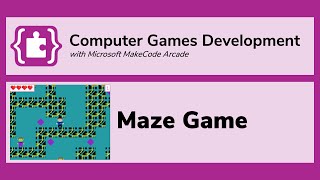 MakeCode Arcade: Maze Game