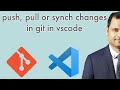 push, pull or synch changes in git in vscode